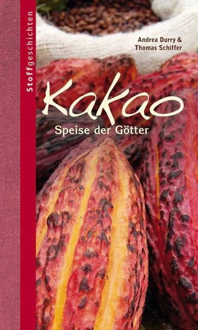 Cover: 9783865811370 | Kakao | Speise der Götter | Thomas Schiffer (u. a.) | Buch | Deutsch