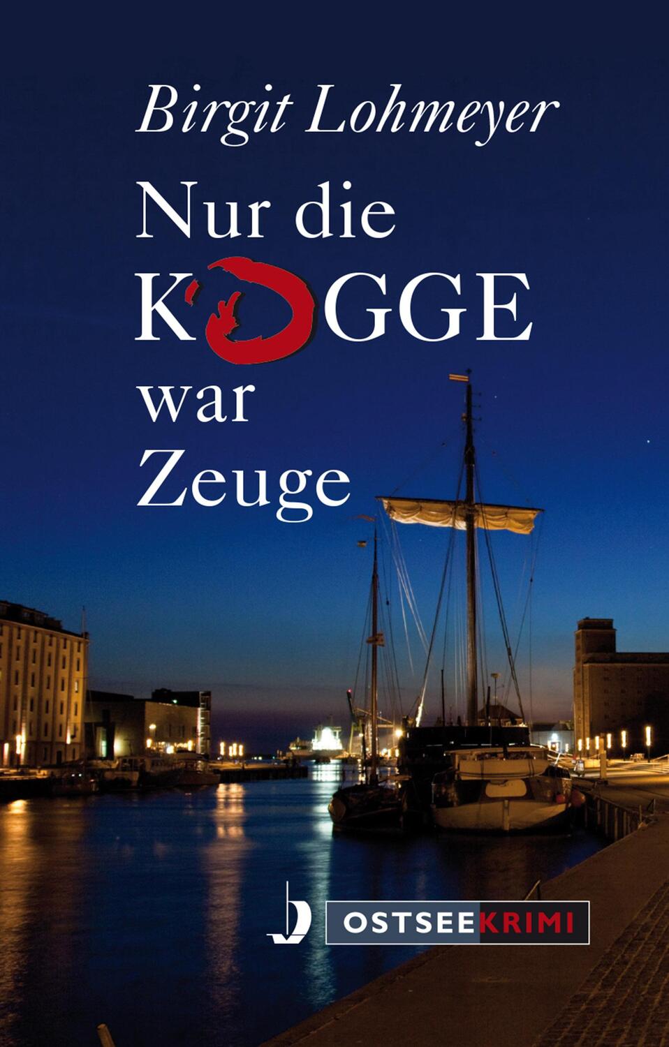 Cover: 9783356018721 | Nur die Kogge war Zeuge | Birgit Lohmeyer | Taschenbuch | Ostseekrimi