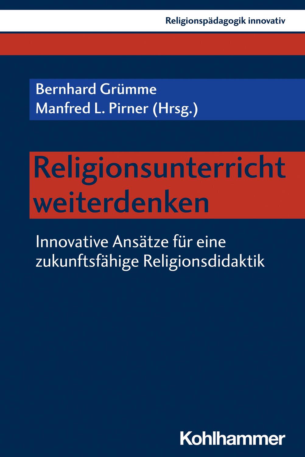Cover: 9783170434042 | Religionsunterricht weiterdenken | Bernhard Grümme (u. a.) | Buch