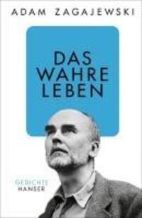 Cover: 9783446279667 | Das wahre Leben | Gedichte | Adam Zagajewski | Buch | 72 S. | Deutsch