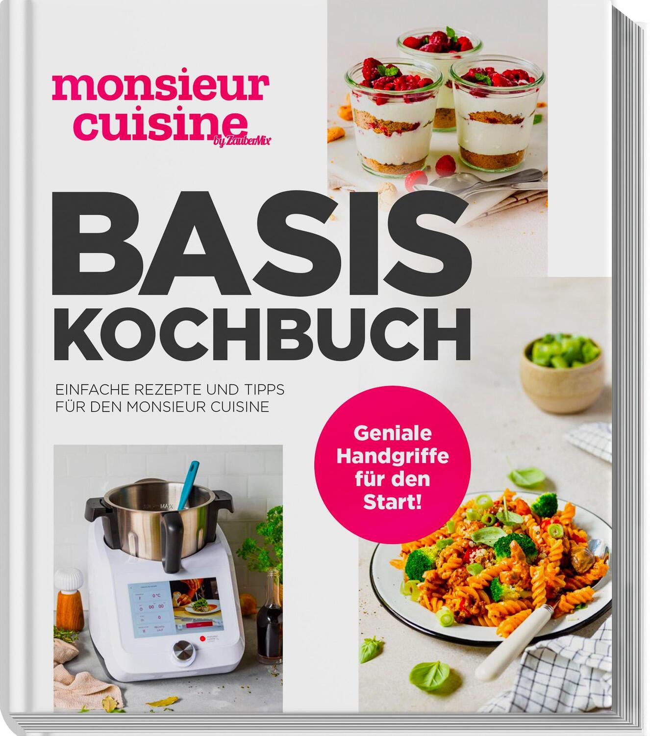 Cover: 9783964172907 | monsieur cuisine by ZauberMix - Basis-Kochbuch | ZauberTopf | Buch