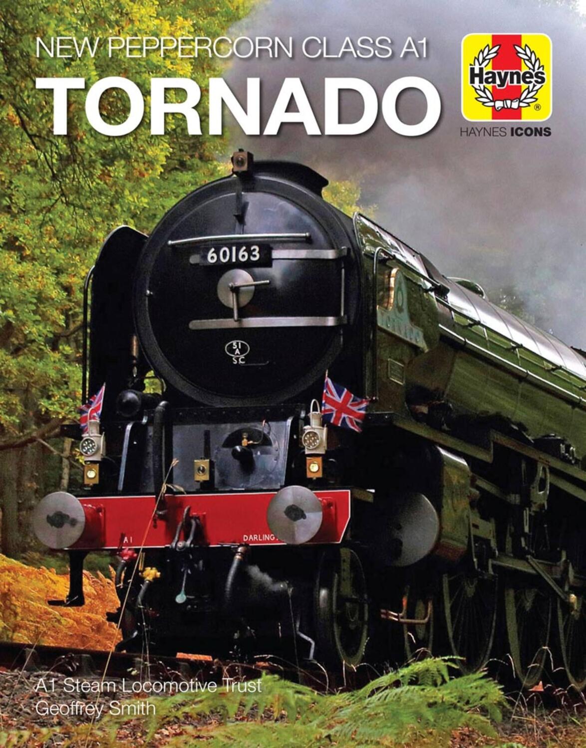 Cover: 9781785215735 | New Peppercorn Class A1 Tornado | Geoff Smith | Buch | Haynes Icons