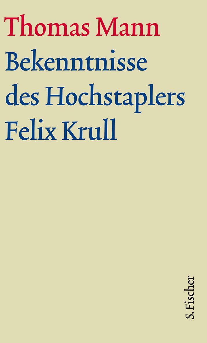 Bekenntnisse des Hochstaplers Felix Krull. Große kommentierte Frankfurter Ausgabe. Textband - Mann, Thomas