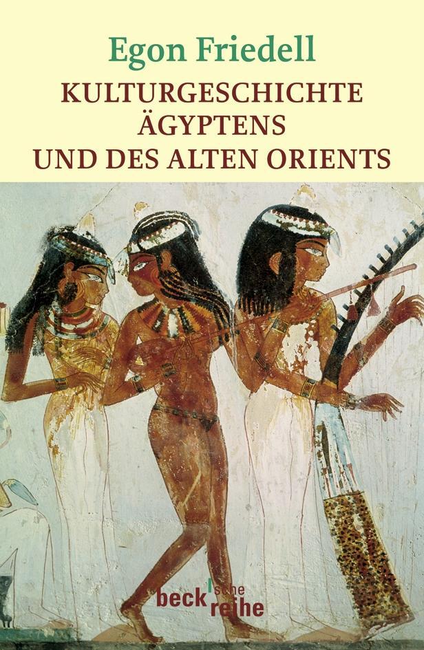 Cover: 9783406584657 | Kulturgeschichte Ägyptens und des Alten Orients | Egon Friedell | Buch