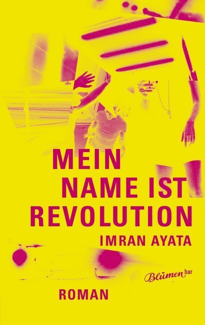 Cover: 9783957321169 | Mein Name ist Revolution | Roman | Imran Ayata | Buch | 2015