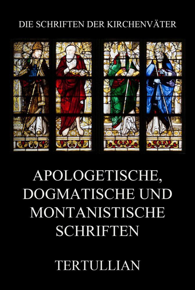 Cover: 9783849667610 | Apologetische, dogmatische und montanistische Schriften | Tertullian