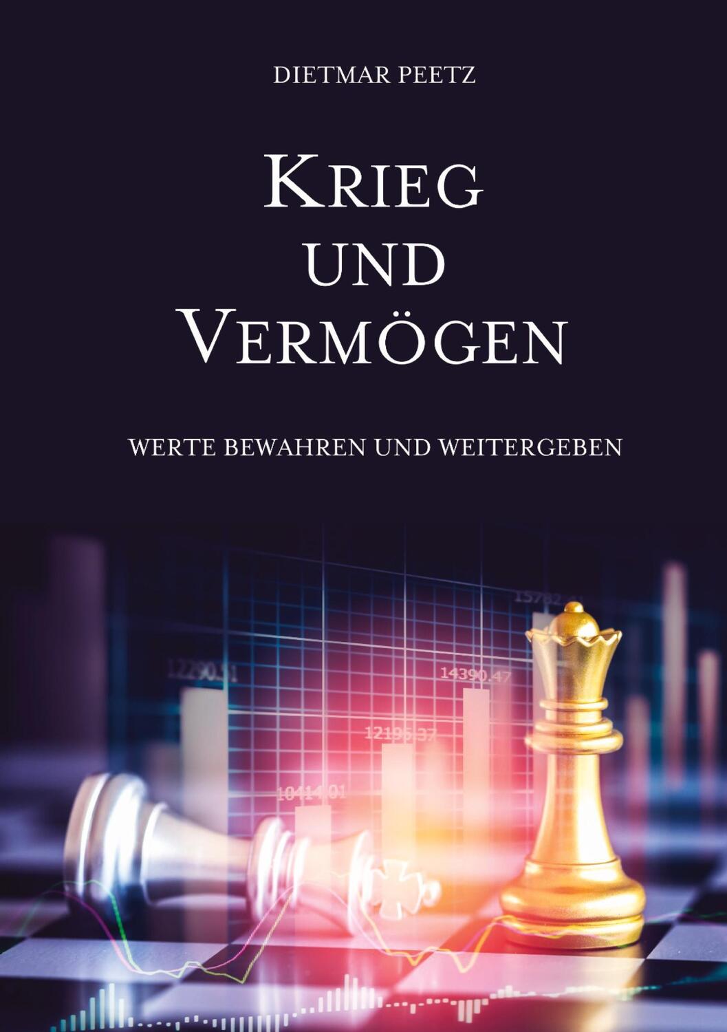 Cover: 9783347909021 | Krieg und Vermögen | Werte bewahren und weitergeben | Dietmar Peetz