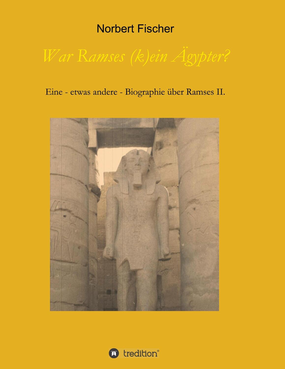 Cover: 9783748282891 | War Ramses (k)ein Ägypter? | Norbert Fischer | Taschenbuch | Paperback