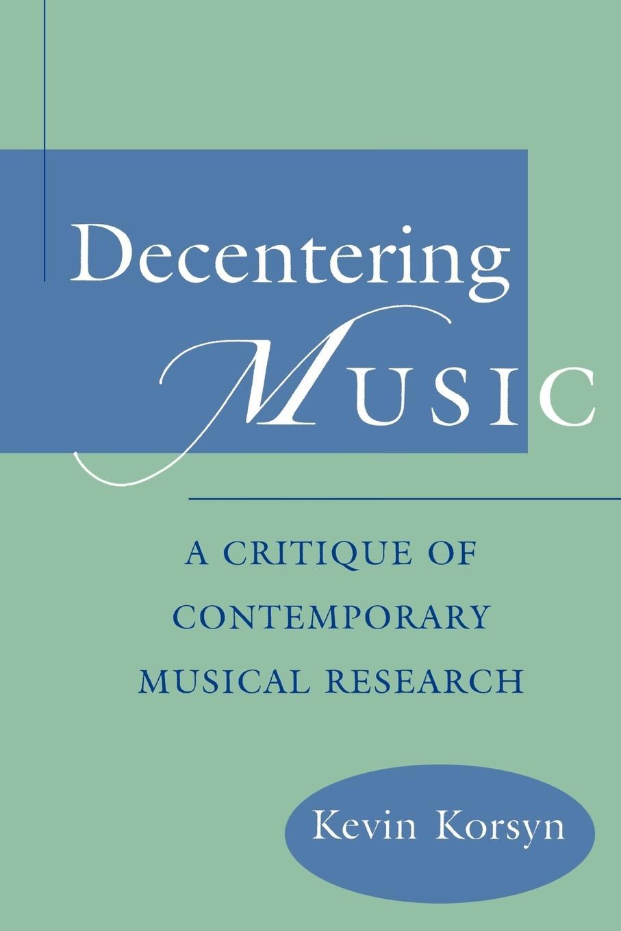 Cover: 9780195181647 | Decentering Music | A Critique of Contemporary Musical Research | Buch