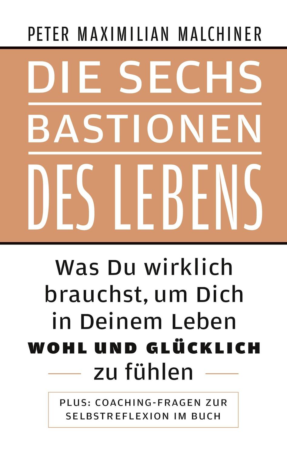 Cover: 9783756891337 | Die sechs Bastionen des Lebens | Peter Maximilian Malchiner | Buch