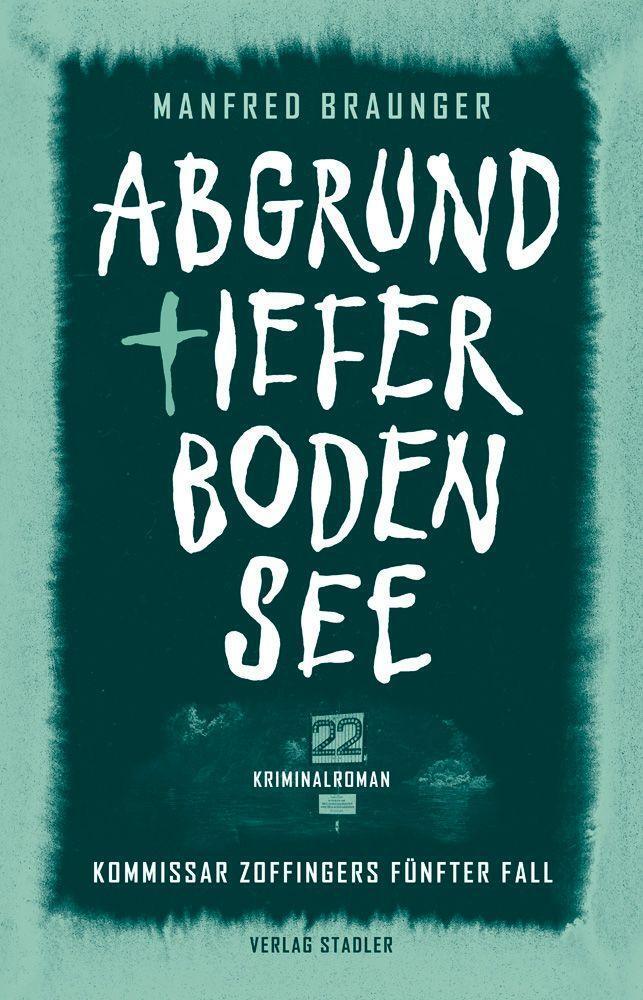 Cover: 9783797707727 | Abgrundtiefer Bodensee | Kommissar Zoffingers fünfter Fall | Braunger