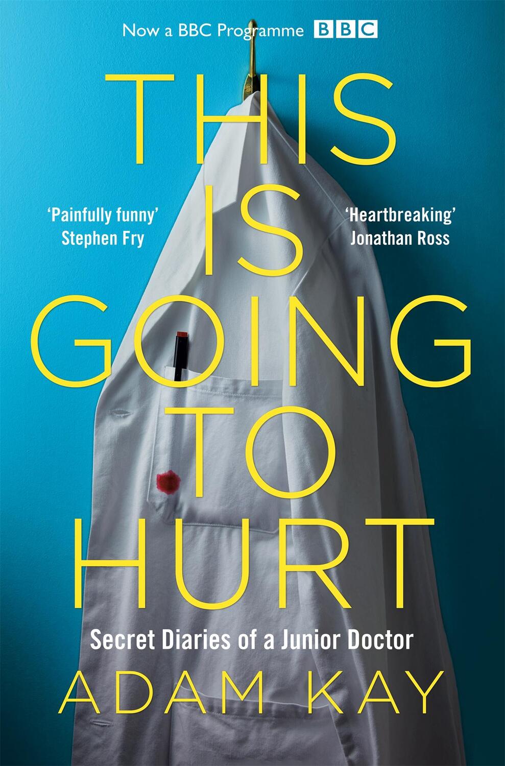 Cover: 9781509858637 | This is Going to Hurt | Secret Diaries of a Junior Doctor | Adam Kay