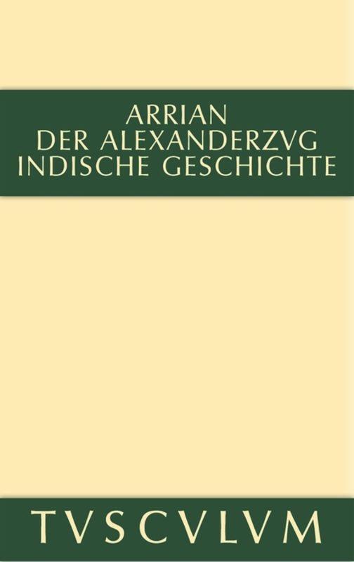 Cover: 9783110356021 | Der Alexanderzug | Griechisch und deutsch | Arrian | Buch | 1153 S.