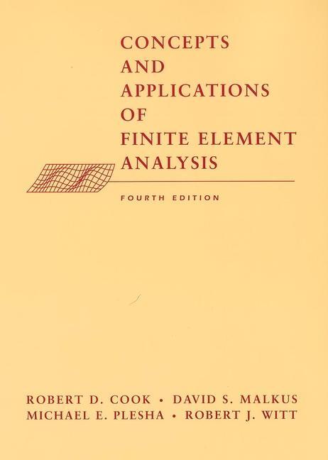 Cover: 9780471356059 | Concepts and Applications of Finite Element Analysis | Malkus (u. a.)