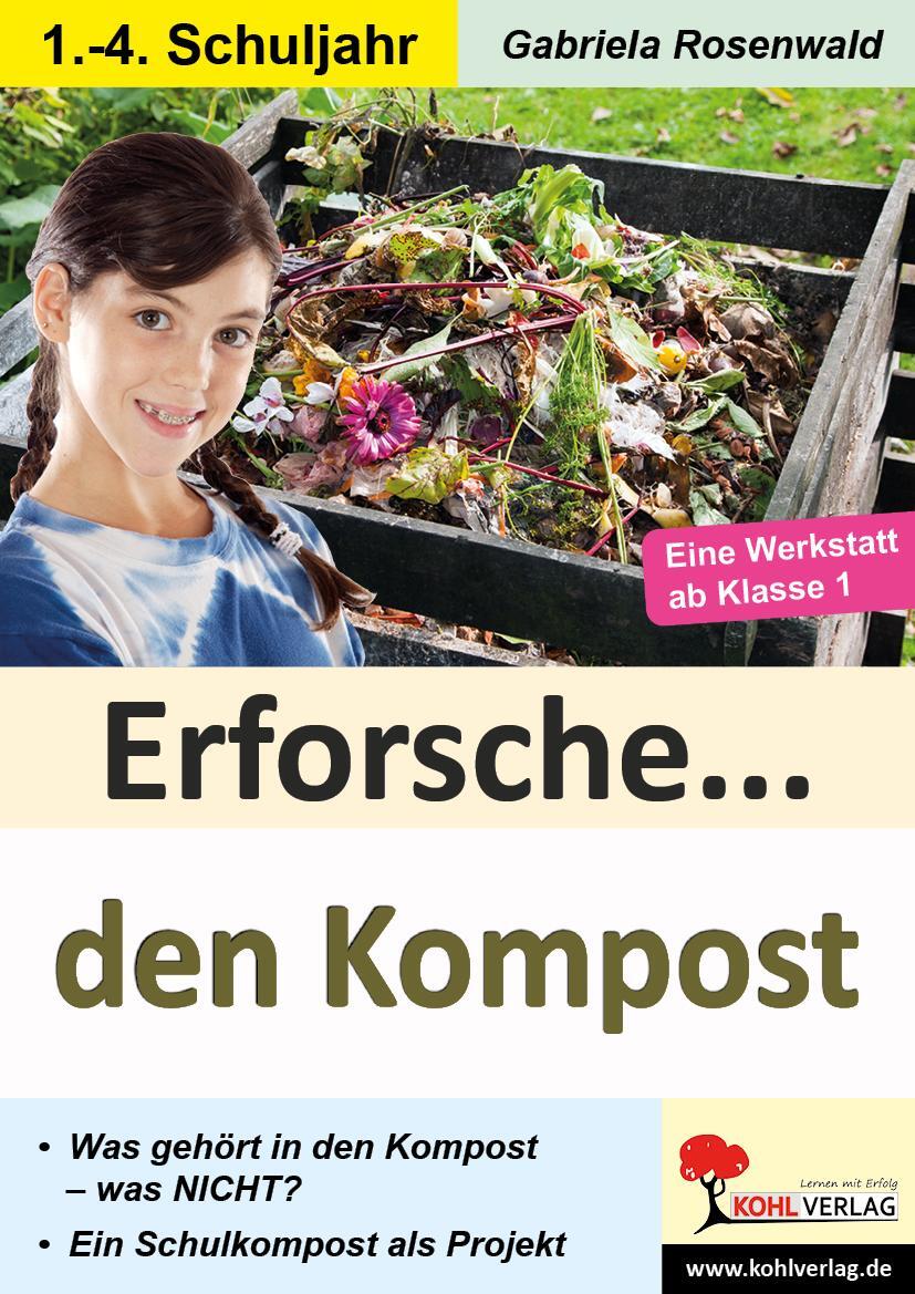 Cover: 9783966241755 | Erforsche ... den Kompost | Was gehört in den Kompost - was nicht?