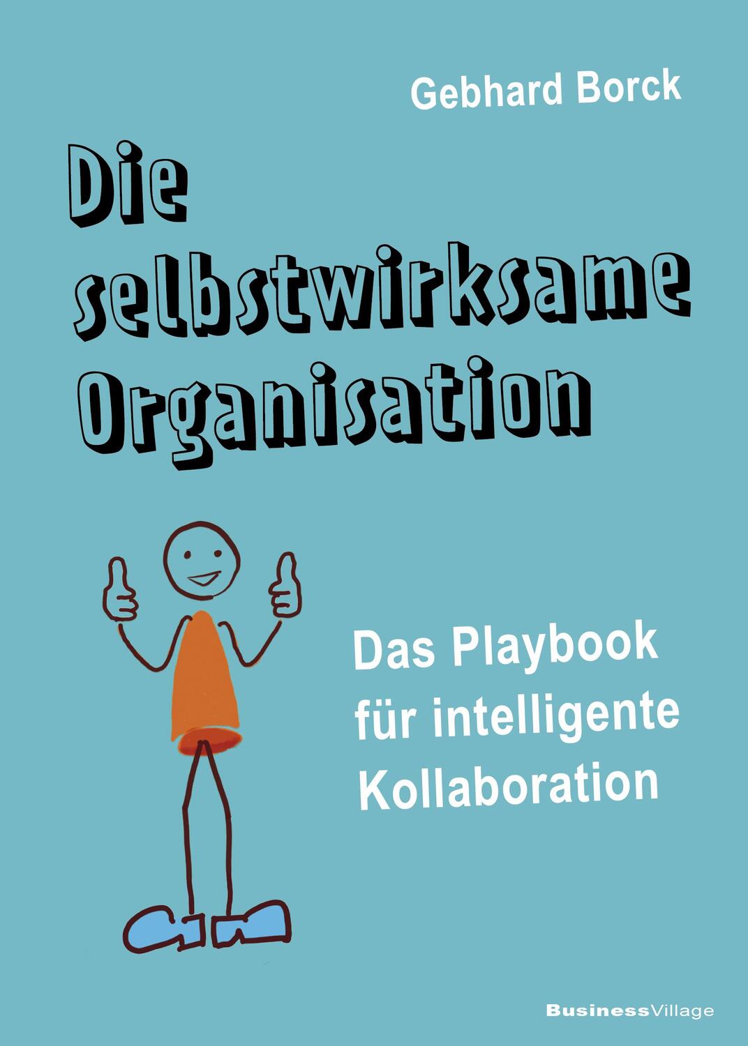 Cover: 9783869804866 | Die selbstwirksame Organisation | Borck Gebhard | Taschenbuch | 2020
