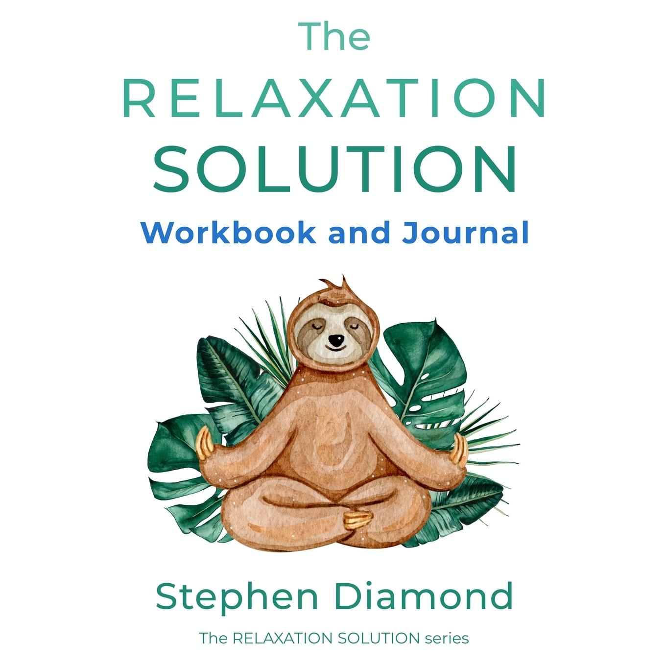 Cover: 9798986294957 | The Relaxation Solution Workbook and Journal | Stephen Diamond | Buch