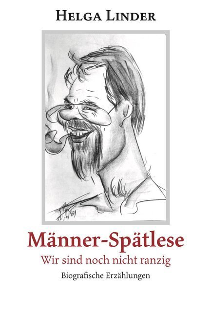 Cover: 9783962290214 | Männer-Spätlese | Wir sind noch nicht ranzig. Biografische Erzählungen