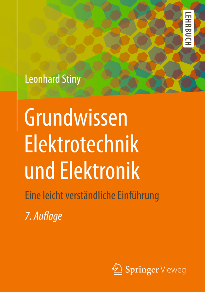Cover: 9783658183189 | Grundwissen Elektrotechnik und Elektronik | Leonhard Stiny | Buch