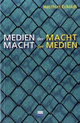 Cover: 9783865990310 | Medien der Macht, Macht der Medien | Matthias Eckoldt | Taschenbuch