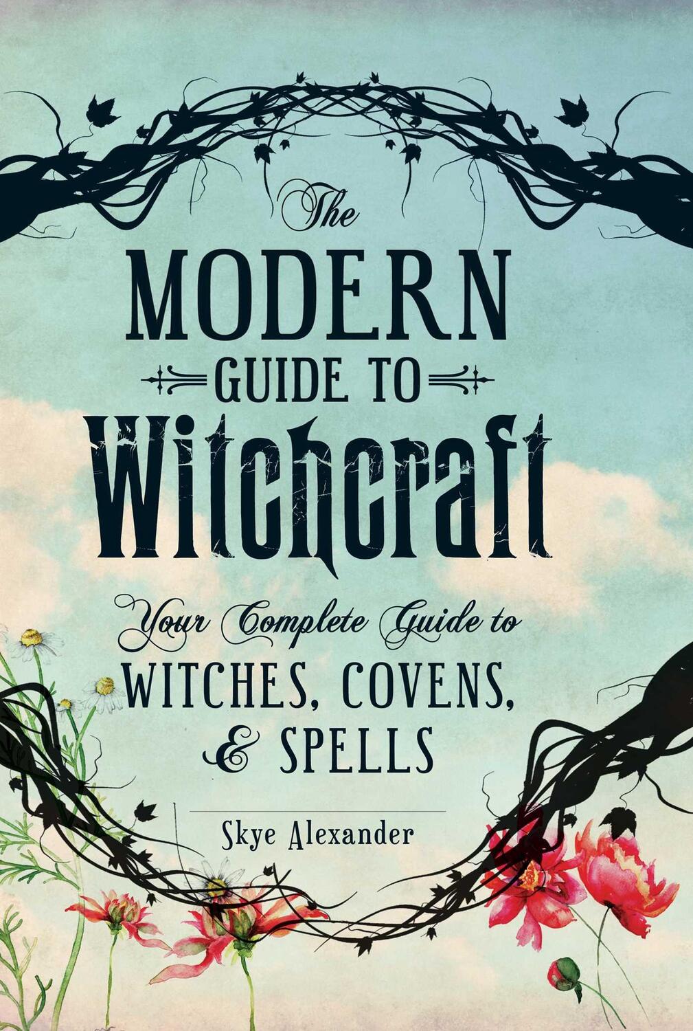 Cover: 9781440580024 | The Modern Guide to Witchcraft | Skye Alexander | Buch | Englisch