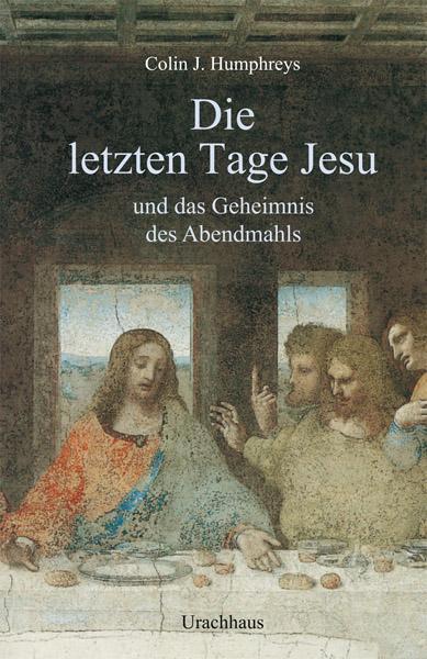 Cover: 9783825177874 | Die letzten Tage Jesu | und das Geheimnis des Abendmahls | Humphreys