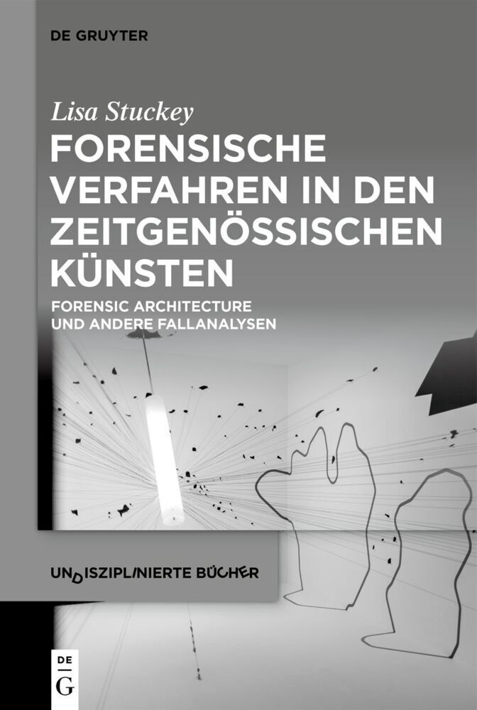 Cover: 9783110737721 | Forensische Verfahren in den zeitgenössischen Künsten | Lisa Stuckey