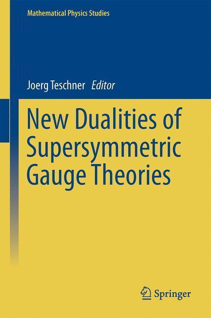 Bild: 9783319187686 | New Dualities of Supersymmetric Gauge Theories | Jörg Teschner | Buch