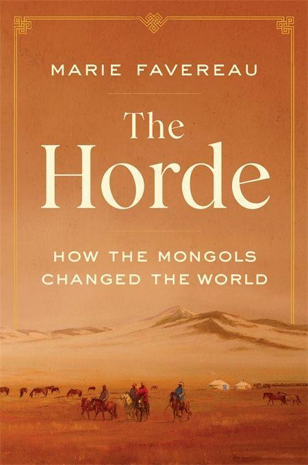 Cover: 9780674244214 | The Horde | How the Mongols Changed the World | Marie Favereau | Buch