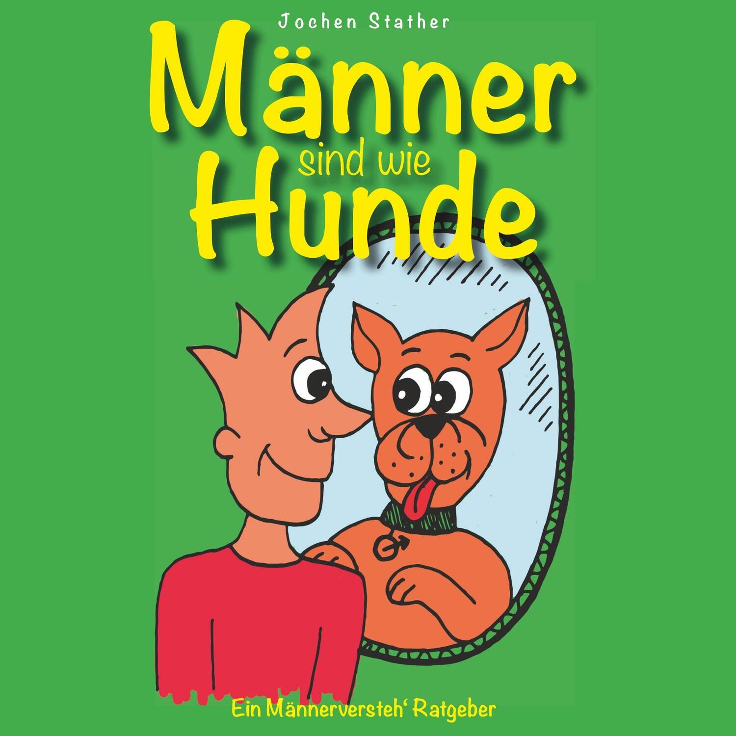 Cover: 9783752820867 | Männer sind wie Hunde | Jochen Stather | Taschenbuch | Books on Demand
