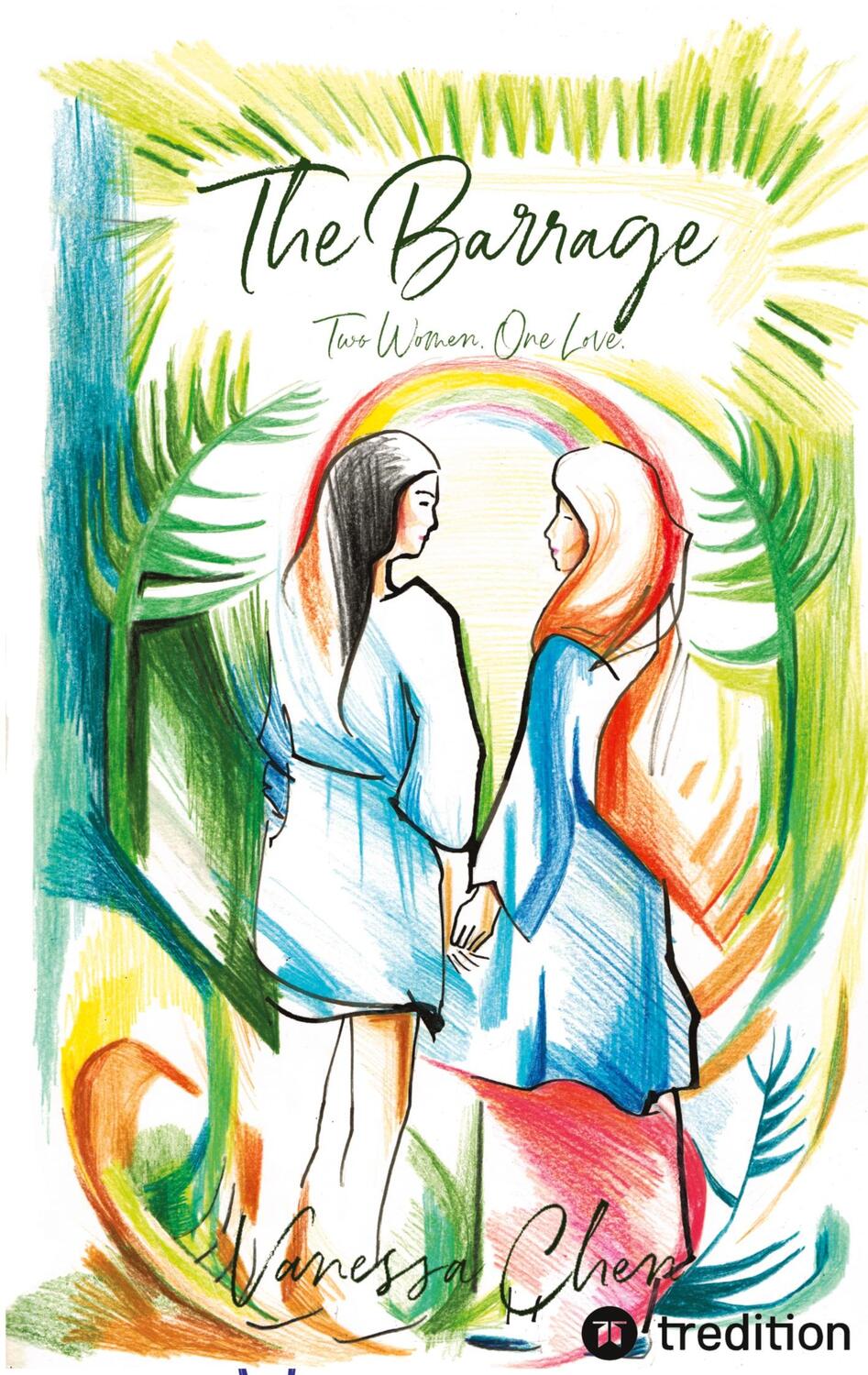 Cover: 9783347657342 | The Barrage - Two Women. One Love. | Vanessa Chen | Taschenbuch | 2022