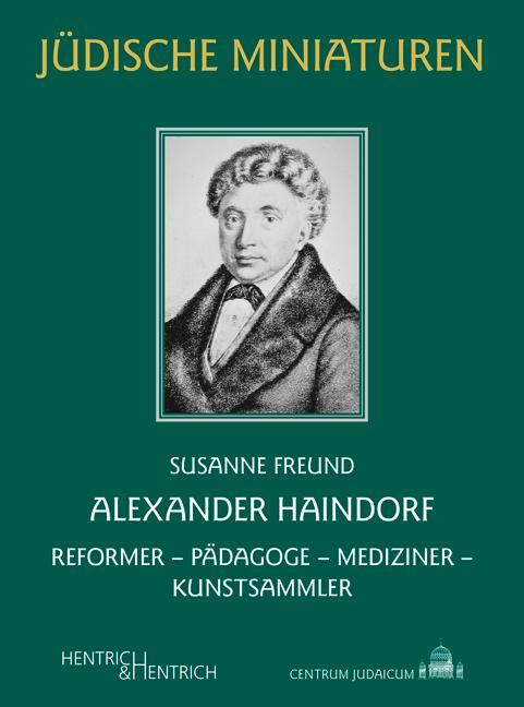 Cover: 9783955654191 | Alexander Haindorf | Reformer - Pädagoge - Mediziner - Kunstsammler
