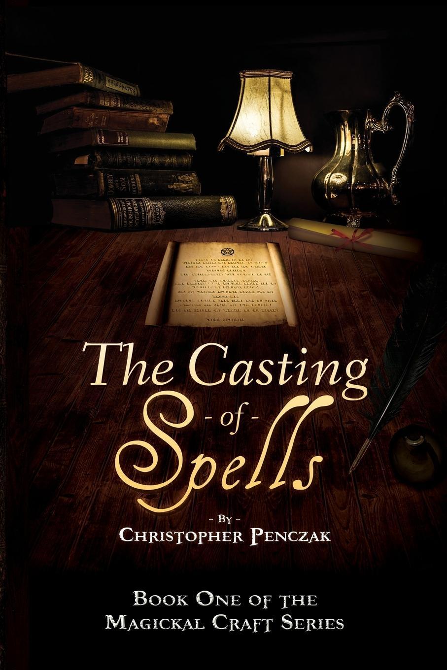 Cover: 9781940755076 | The Casting of Spells: Creating a Magickal Life Through the Words...