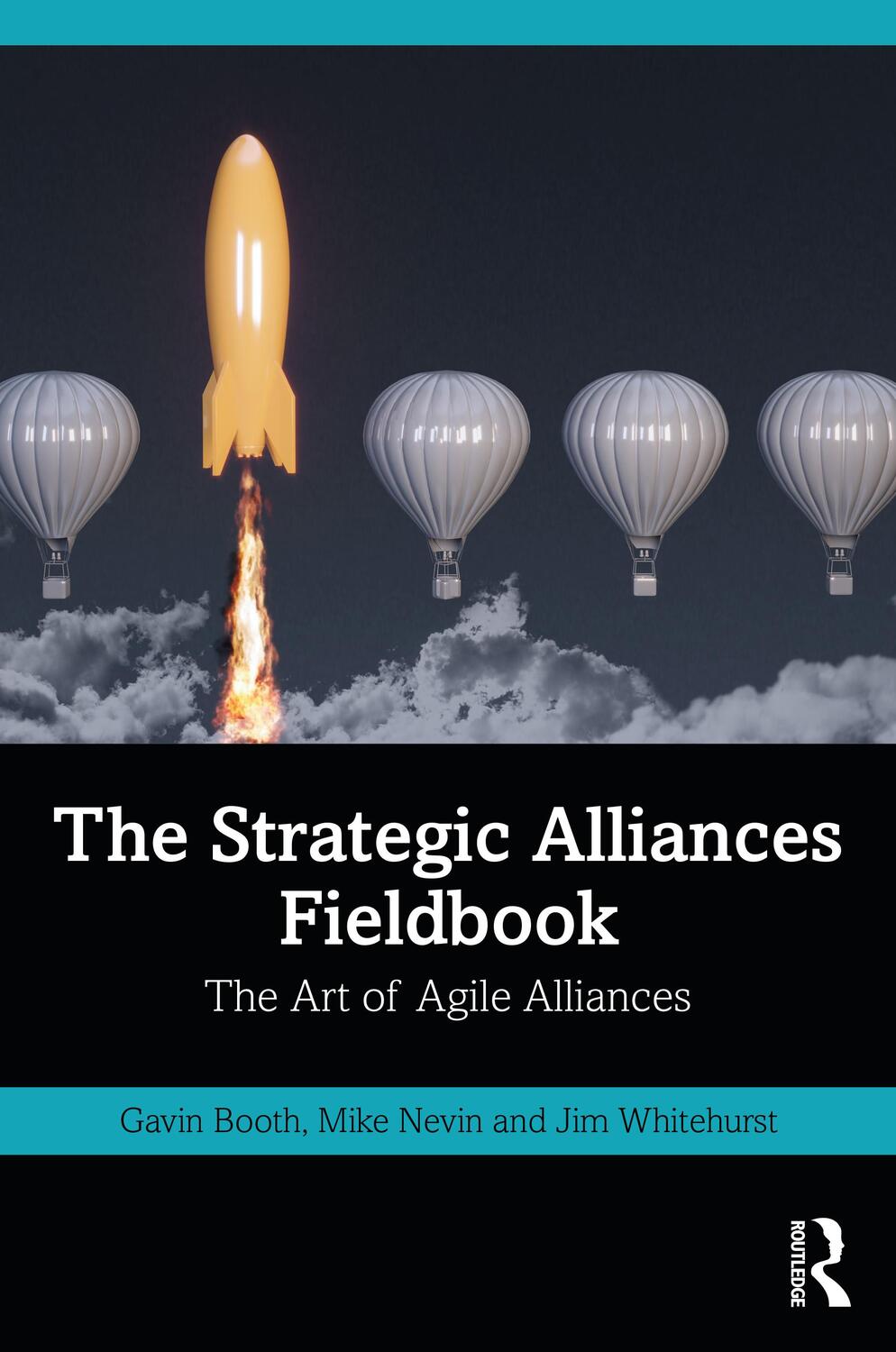 Cover: 9781032129006 | The Strategic Alliances Fieldbook | The Art of Agile Alliances | Buch