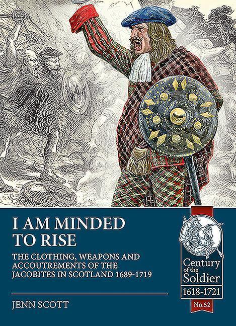 Cover: 9781912866632 | I Am Minded to Rise: The Clothing, Weapons and Accoutrements of the...