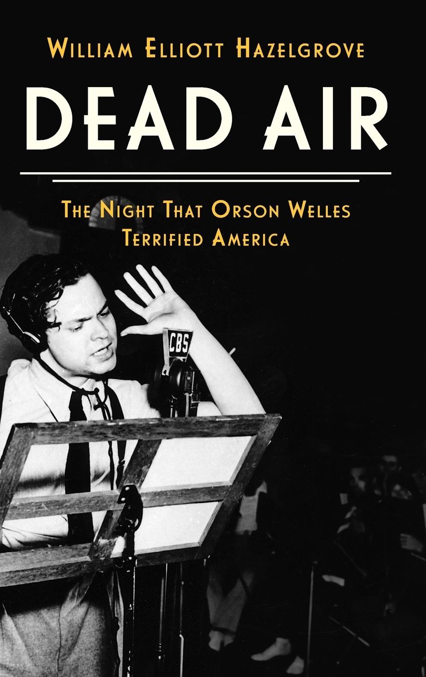 Cover: 9781538187166 | Dead Air | The Night That Orson Welles Terrified America | Hazelgrove