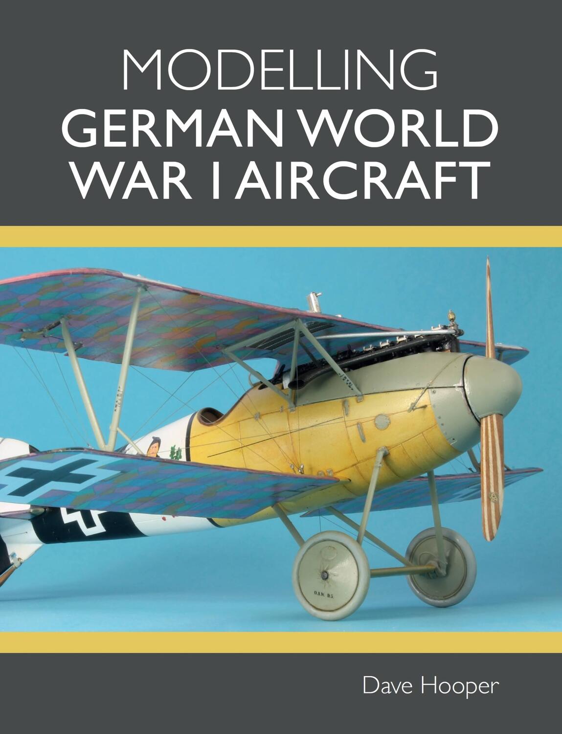 Cover: 9781785008849 | Modelling German World War I Aircraft | Dave Hooper | Taschenbuch