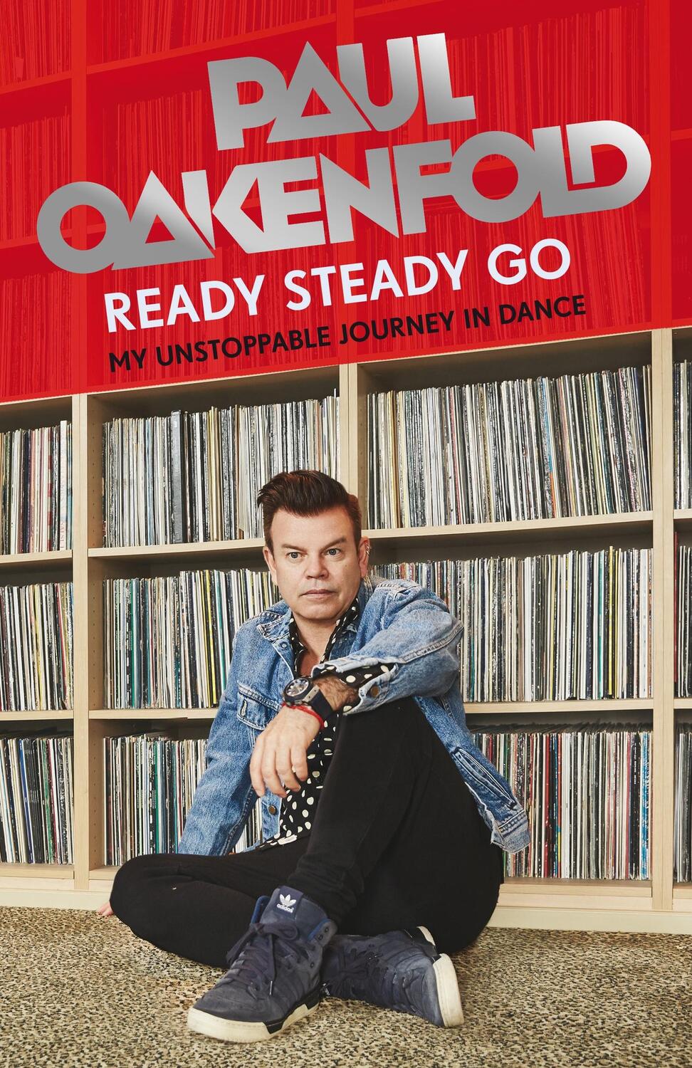 Cover: 9781802790740 | Ready Steady Go | My Unstoppable Journey in Dance | Paul Oakenfold