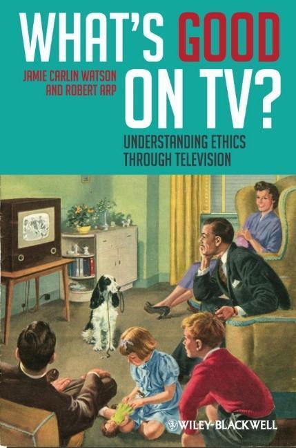Cover: 9781405194754 | What's Good on Tv? | Understanding Ethics Through Television | Buch