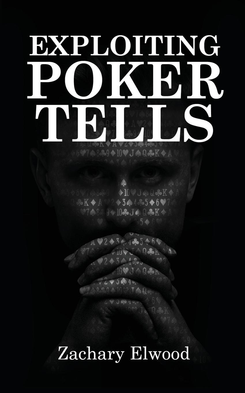 Cover: 9780984033355 | Exploiting Poker Tells | Zachary Elwood | Taschenbuch | Paperback