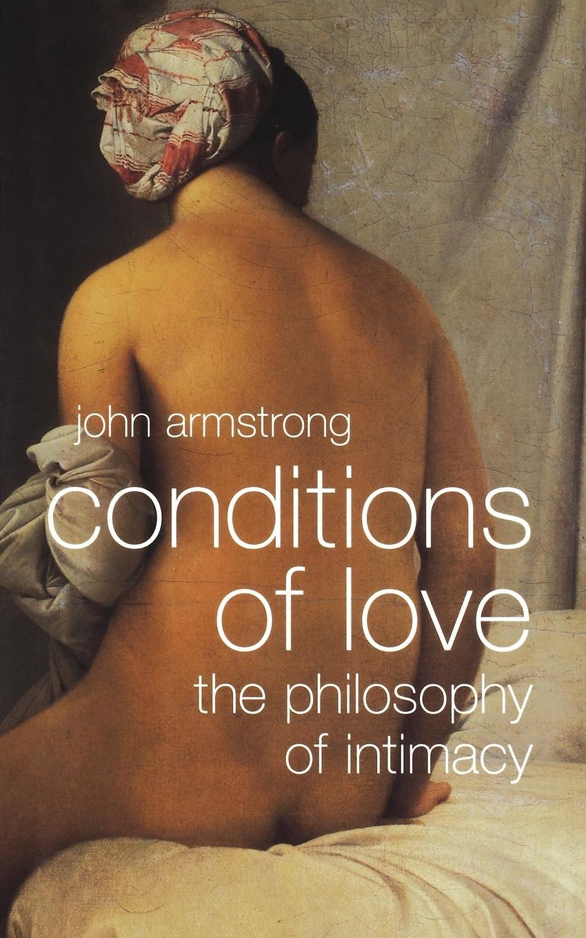 Cover: 9780393331738 | Conditions of Love | The Philosophy of Intimacy | John Armstrong