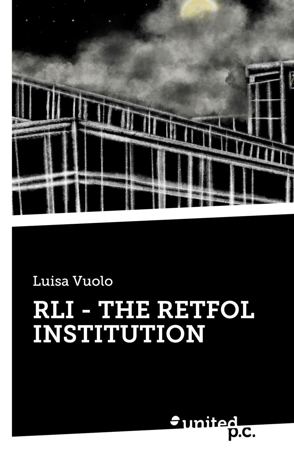 Cover: 9783710356988 | RLI - THE RETFOL INSTITUTION | Luisa Vuolo | Taschenbuch | Paperback