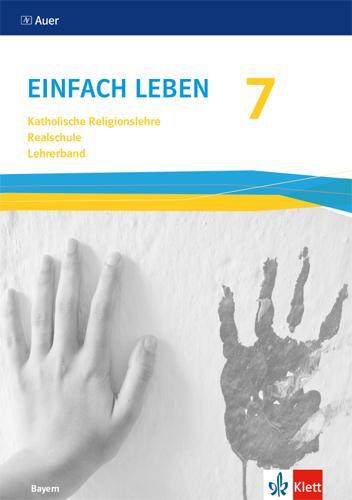 Cover: 9783120068372 | Einfach Leben 7. Ausgabe Bayern Mittelschule. Handreichungen für...