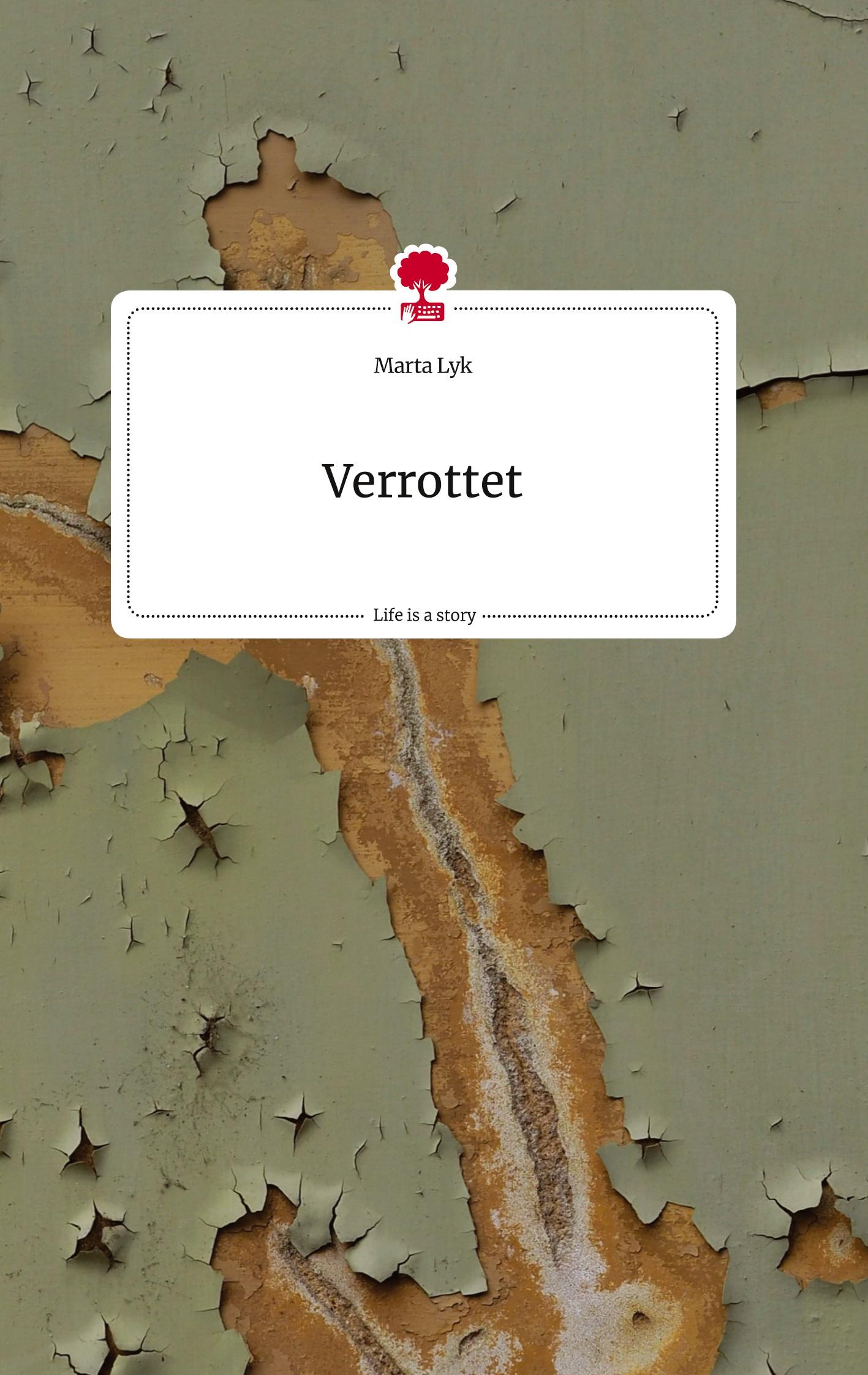 Cover: 9783710824203 | Verrottet. Life is a Story - story.one | Marta Lyk | Buch | 64 S.