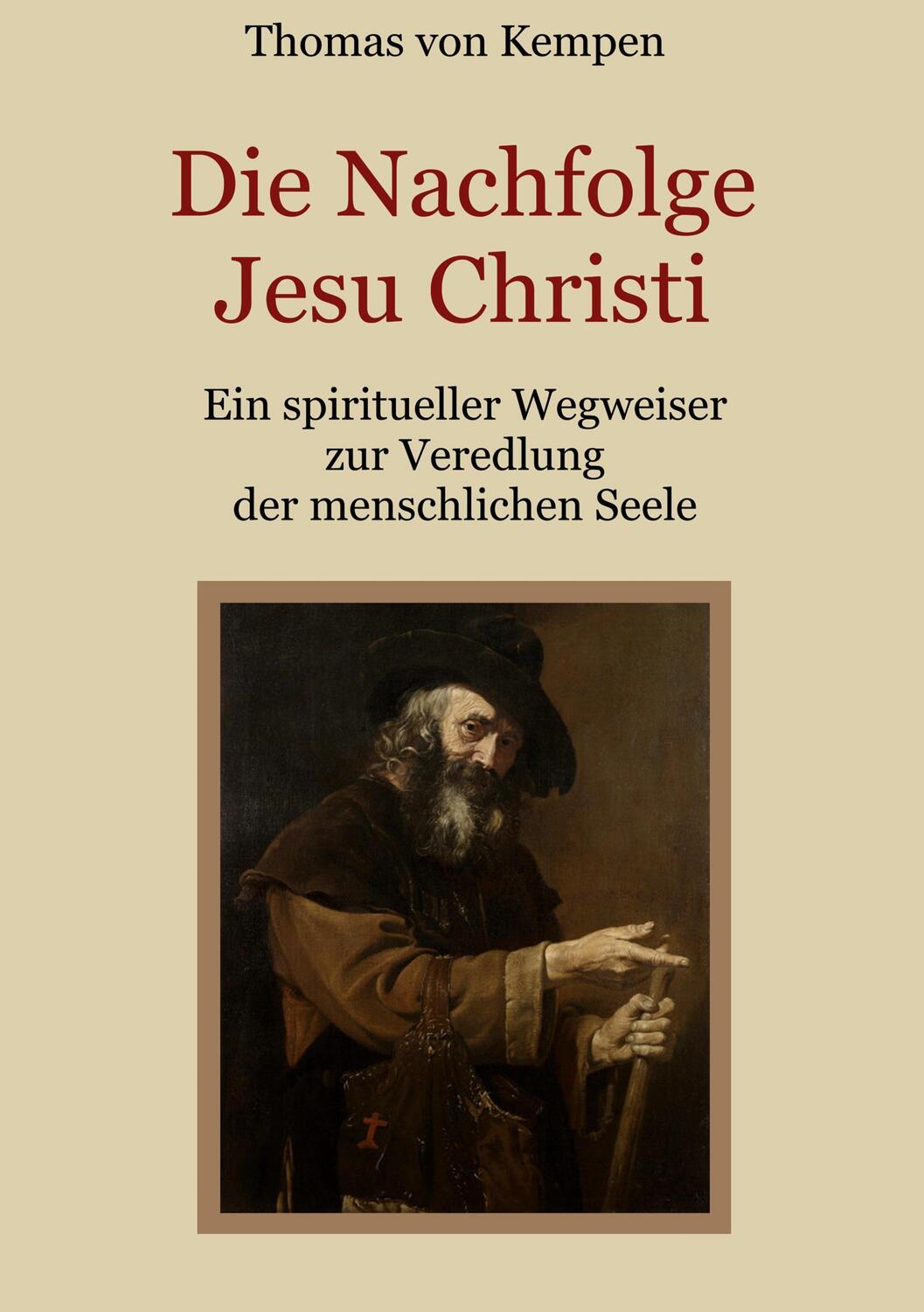 Cover: 9783754378243 | Die Nachfolge Jesu Christi - Ein spiritueller Wegweiser zur...