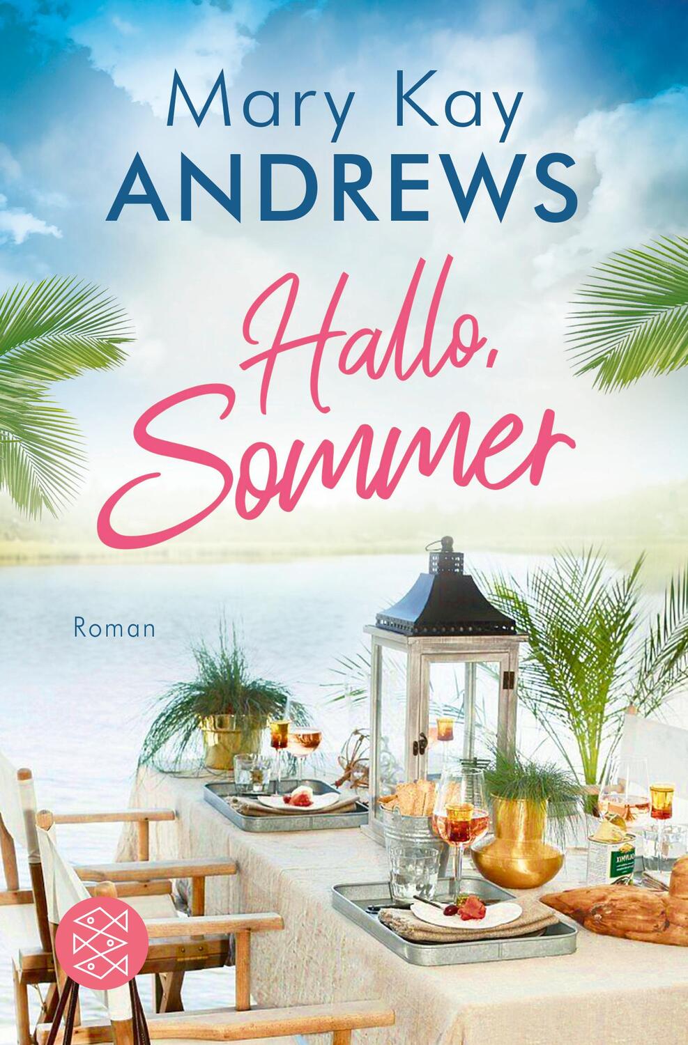 Cover: 9783596706389 | Hallo, Sommer | Roman | Mary Kay Andrews | Taschenbuch | Deutsch
