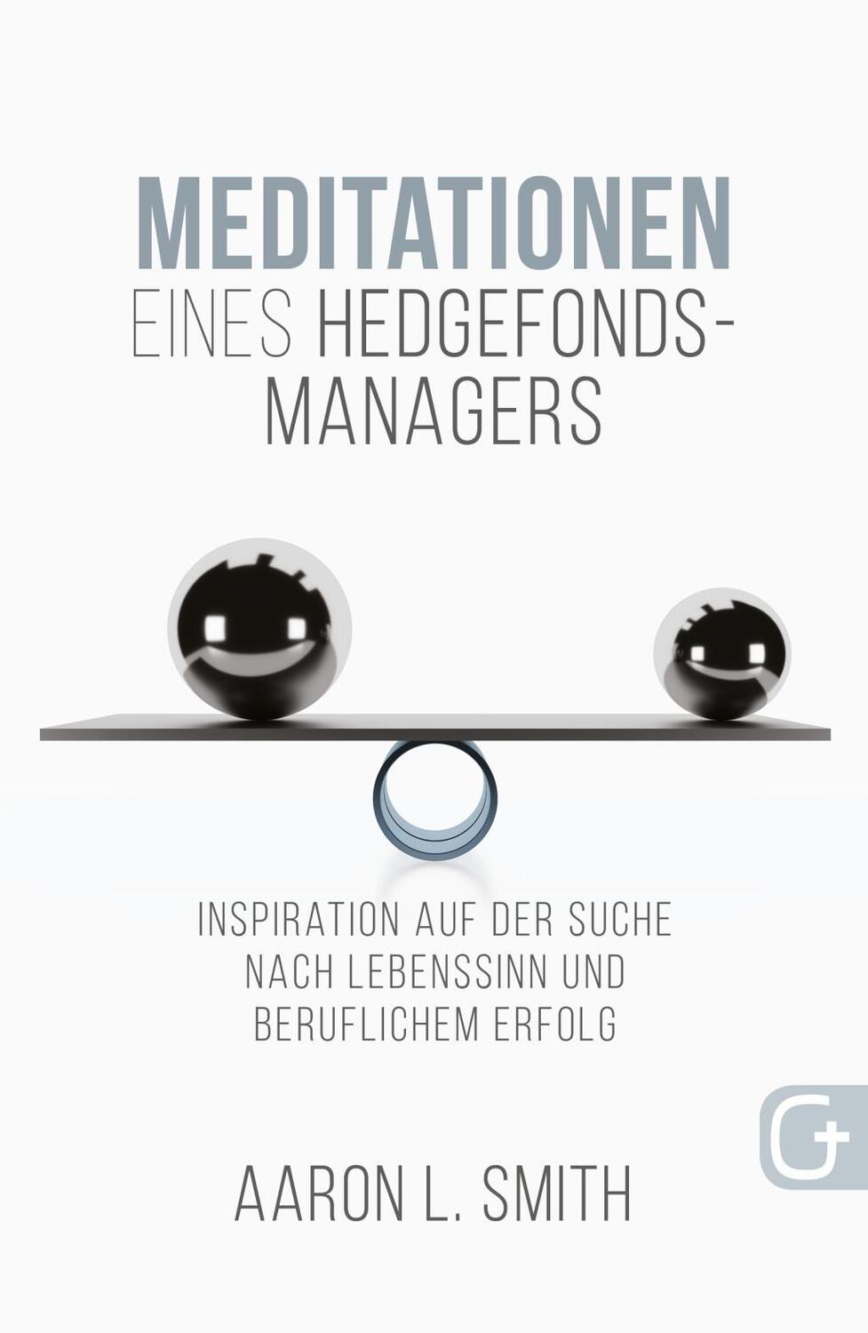 Cover: 9783959331128 | Meditationen eines Hedgefonds-Managers | Aaron L Smith | Taschenbuch