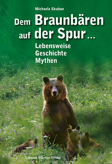 Cover: 9783702013271 | Dem Braunbären auf der Spur ... | Lebensweise, Geschichte, Mythen