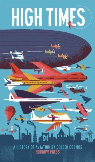 Cover: 9781907704352 | High Times: A History of Aviation | Golden Cosmos | Buch | Leporello