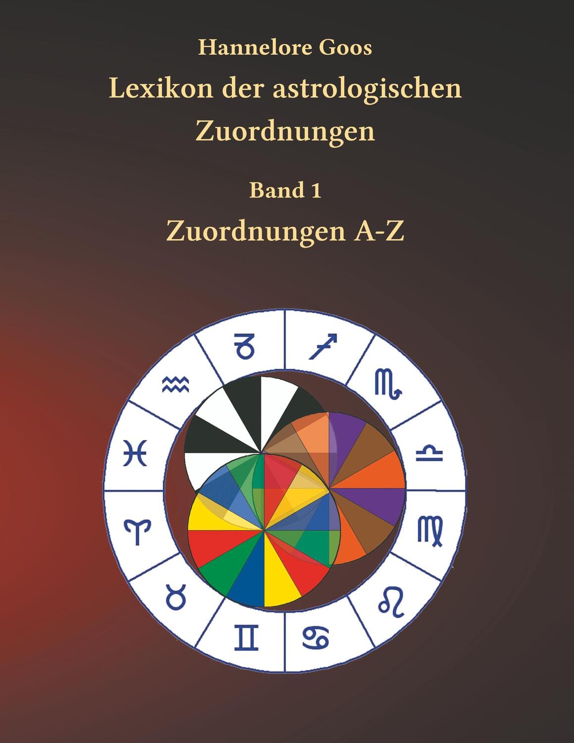 Cover: 9783748167013 | Lexikon der astrologischen Zuordnungen Band 1 | Zuordnungen A - Z